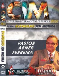 C.I.M - Congresso Internacional de Misses 2012 -Pastor Abner Ferreira